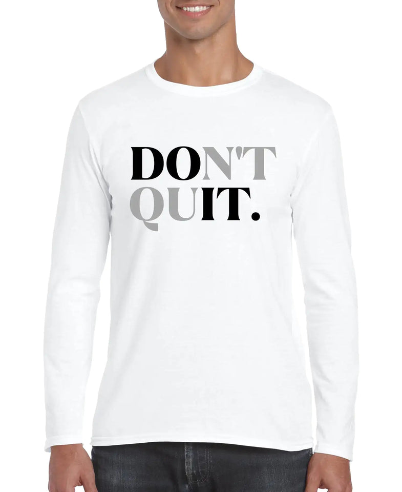 Don't Quit Men’s Long Sleeve Shirt Heaventlyshop