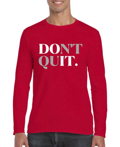 Don't Quit Men’s Long Sleeve Shirt Heaventlyshop