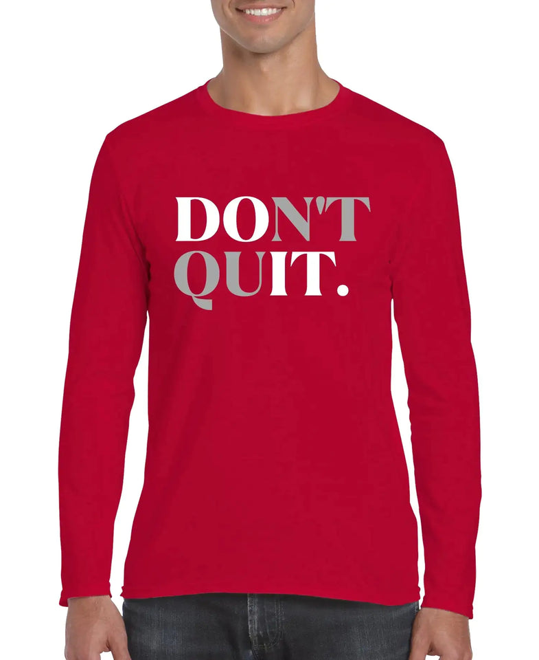 Don't Quit Men’s Long Sleeve Shirt Heaventlyshop